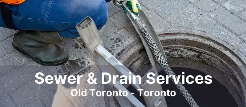 Sewer & Drain Services Old Toronto - Toronto